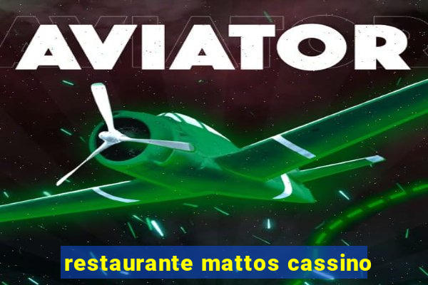 restaurante mattos cassino