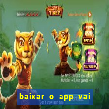 baixar o app vai de bet