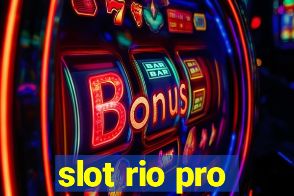 slot rio pro