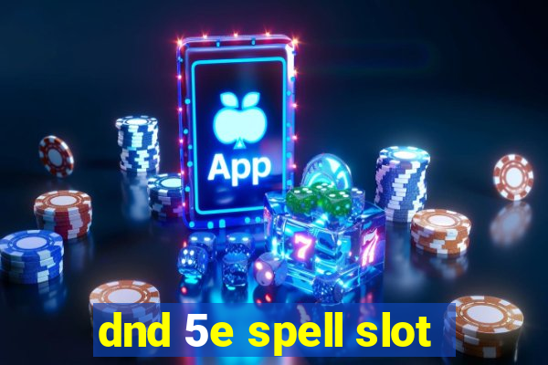 dnd 5e spell slot