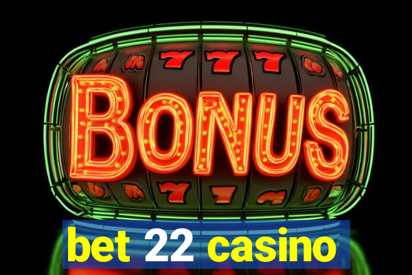 bet 22 casino