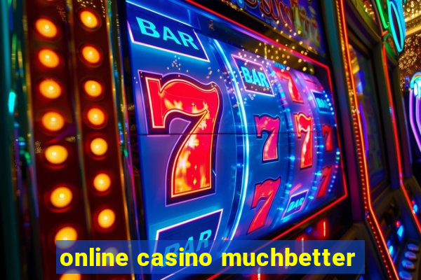 online casino muchbetter