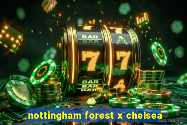 nottingham forest x chelsea