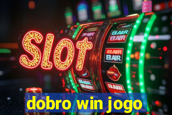 dobro win jogo