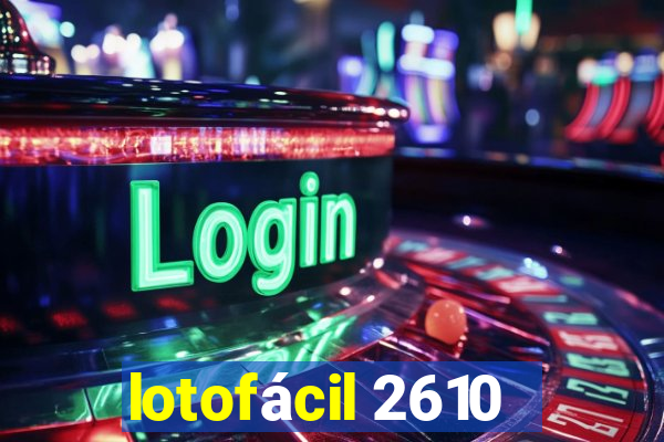 lotofácil 2610