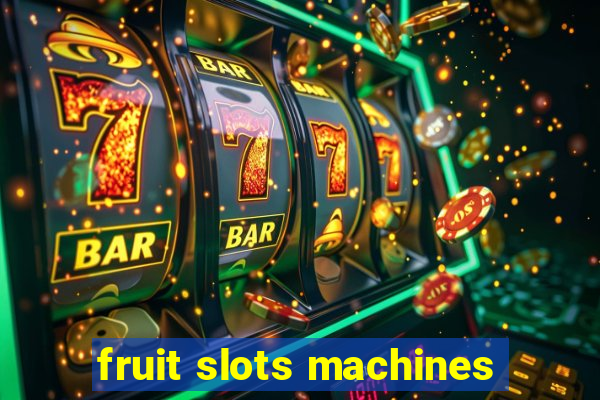 fruit slots machines