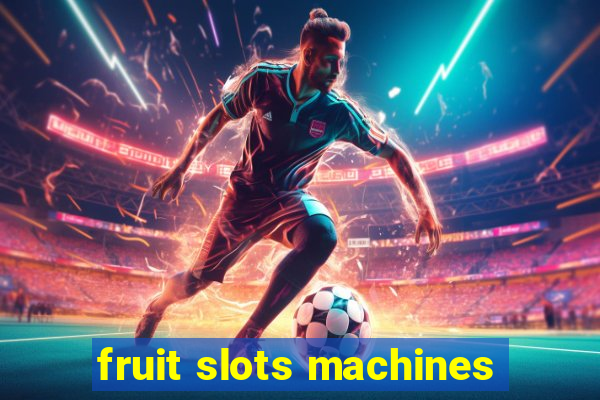 fruit slots machines