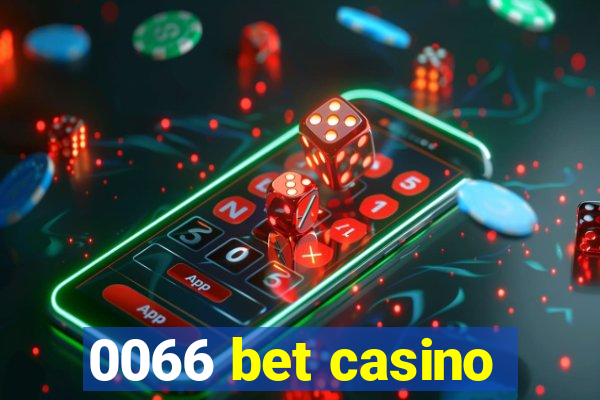 0066 bet casino