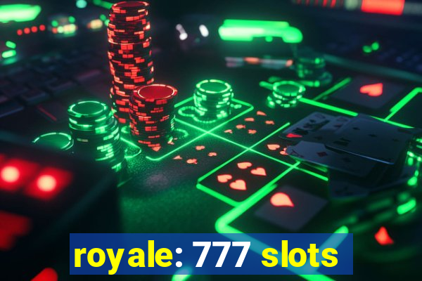 royale: 777 slots