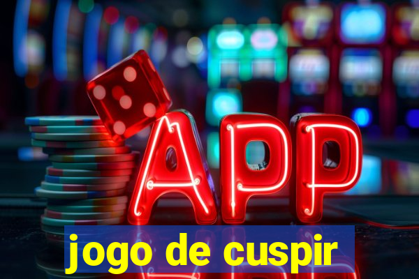 jogo de cuspir