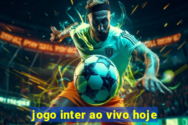 jogo inter ao vivo hoje