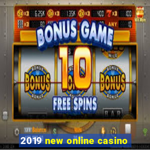 2019 new online casino