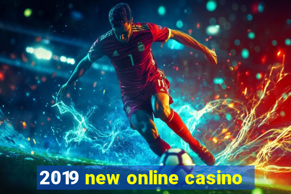 2019 new online casino