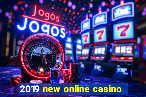 2019 new online casino