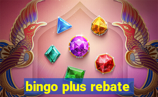 bingo plus rebate