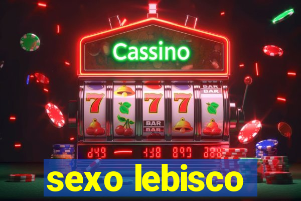 sexo lebisco