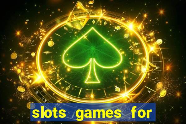 slots games for real money