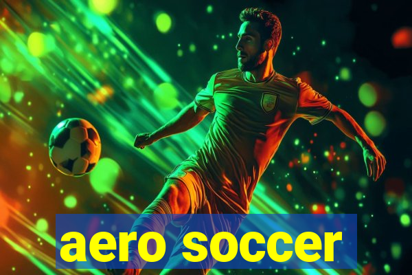 aero soccer