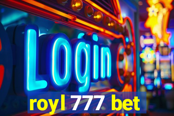 royl 777 bet