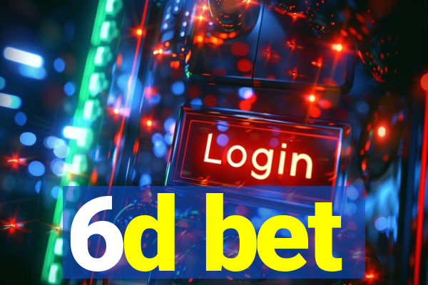 6d bet