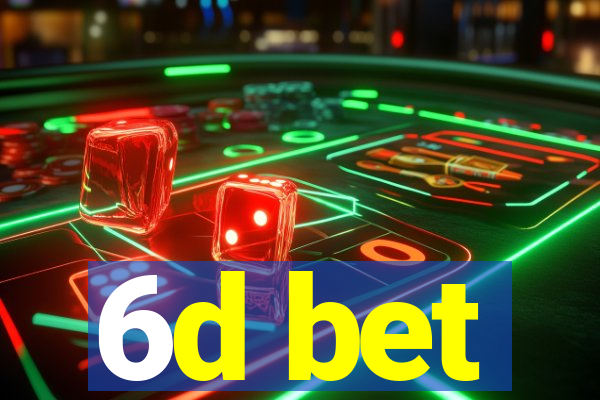 6d bet