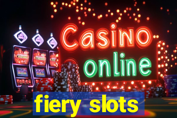 fiery slots