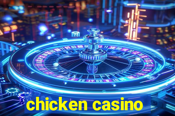 chicken casino