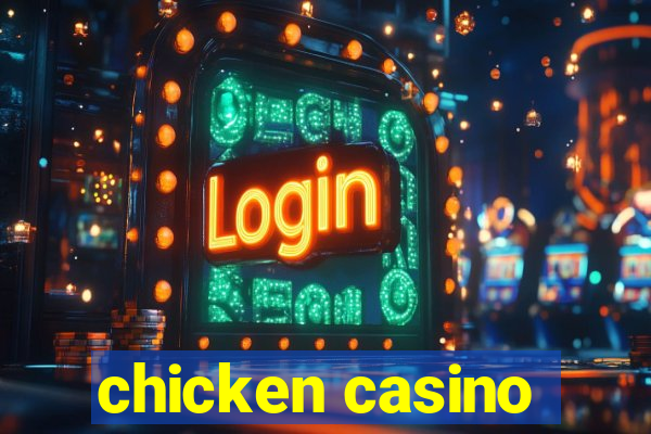 chicken casino