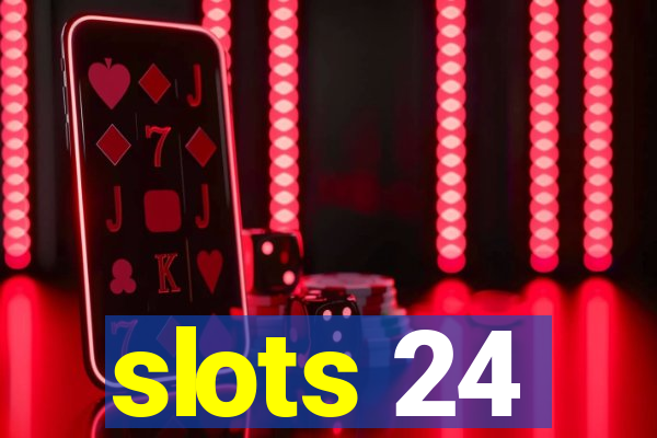 slots 24