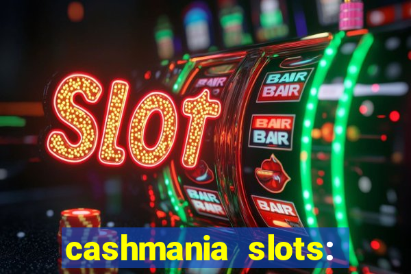 cashmania slots: slot games