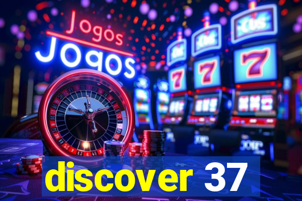 discover 37