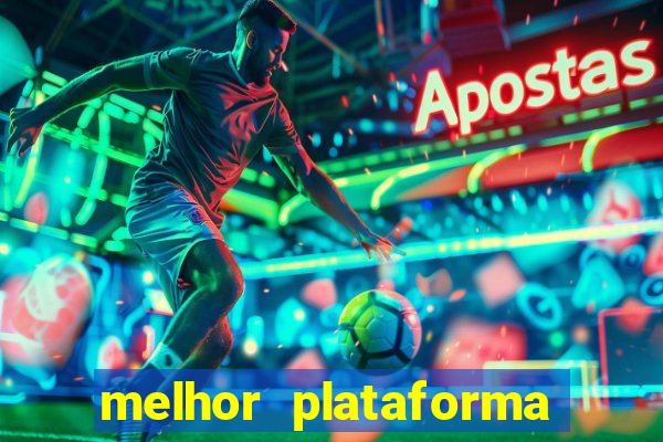 melhor plataforma de jogos slots