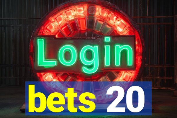 bets 20