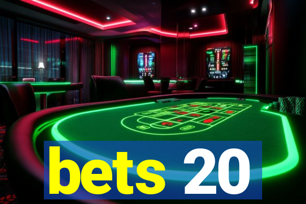 bets 20