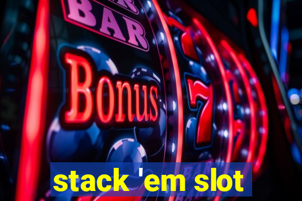 stack 'em slot