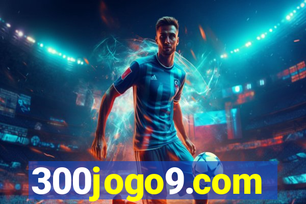 300jogo9.com