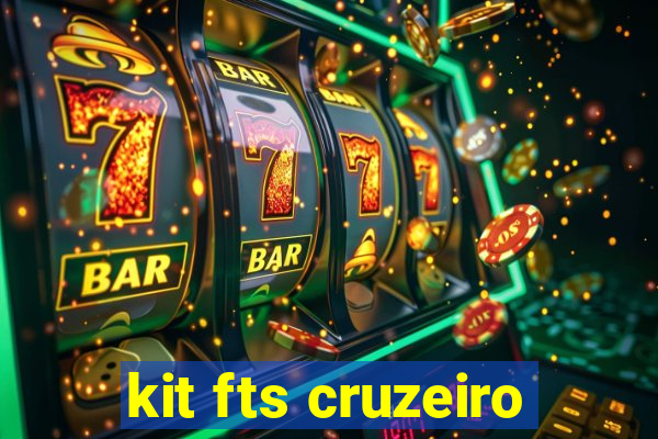 kit fts cruzeiro