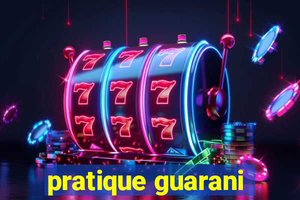 pratique guarani