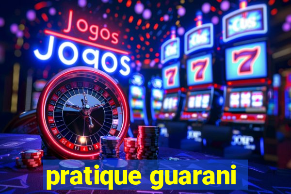 pratique guarani