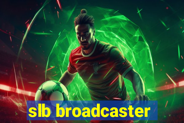 slb broadcaster