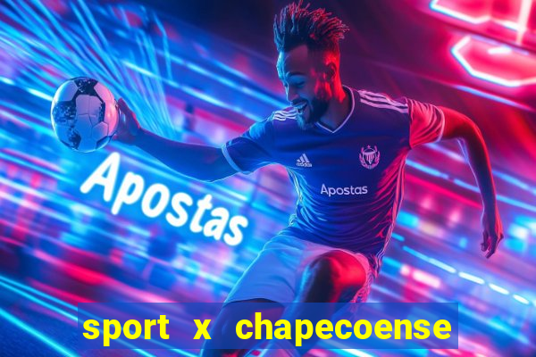 sport x chapecoense ao vivo