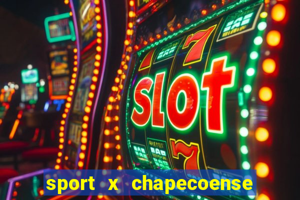 sport x chapecoense ao vivo