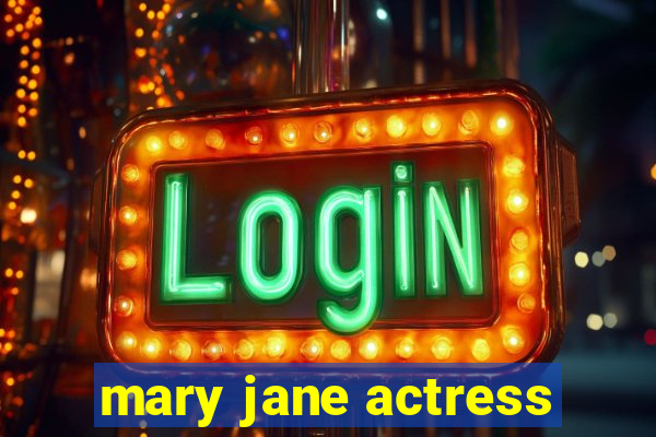 mary jane actress