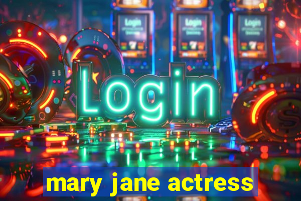 mary jane actress