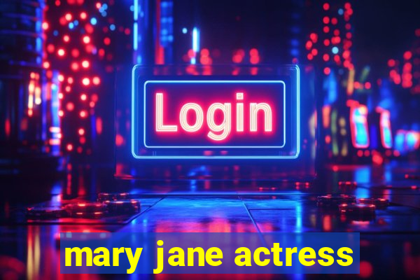 mary jane actress