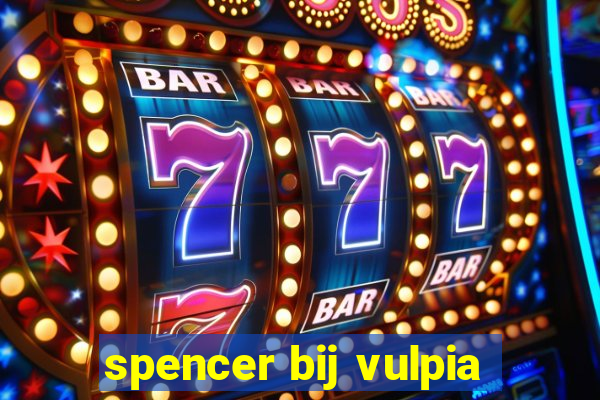 spencer bij vulpia