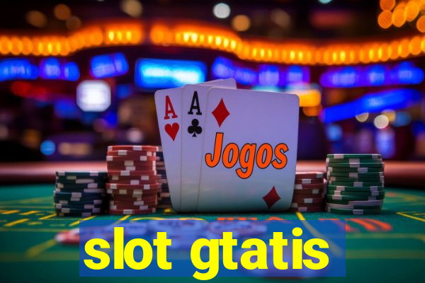 slot gtatis