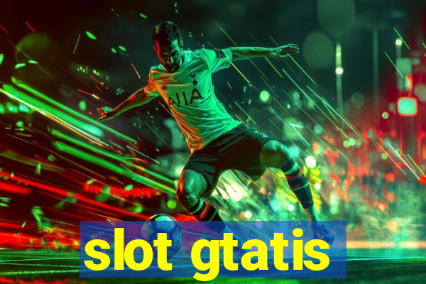 slot gtatis