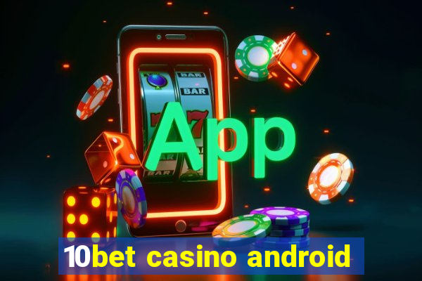 10bet casino android