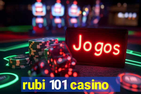 rubi 101 casino